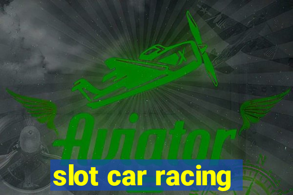 slot car racing