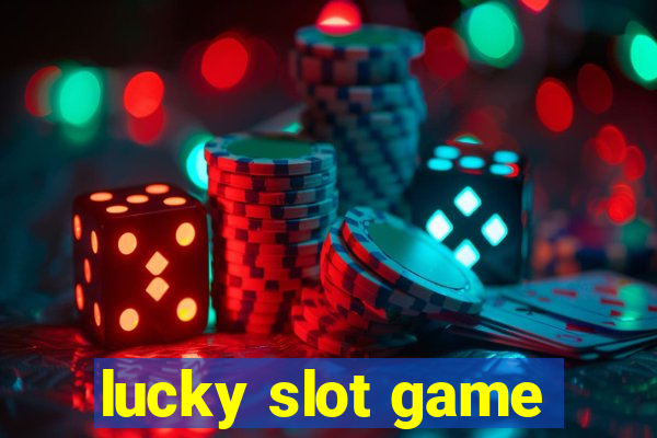 lucky slot game