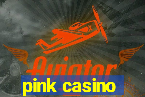 pink casino