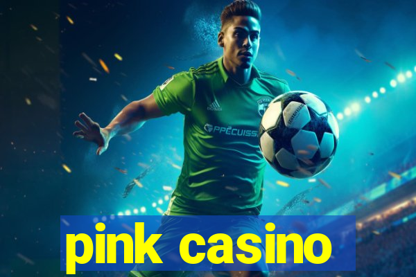 pink casino