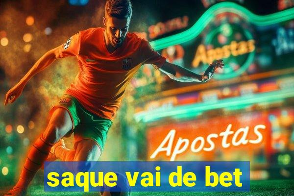 saque vai de bet