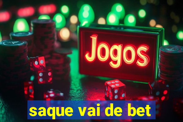 saque vai de bet