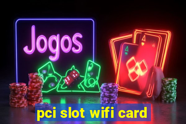 pci slot wifi card