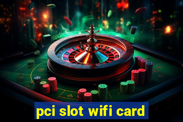 pci slot wifi card