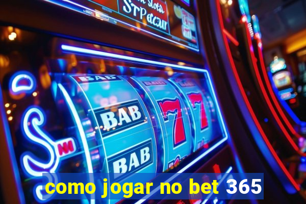 como jogar no bet 365