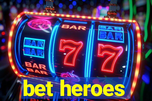 bet heroes