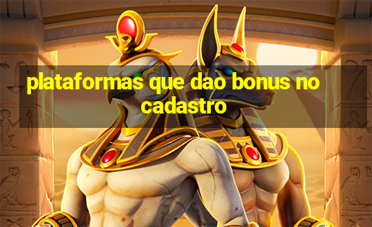 plataformas que dao bonus no cadastro