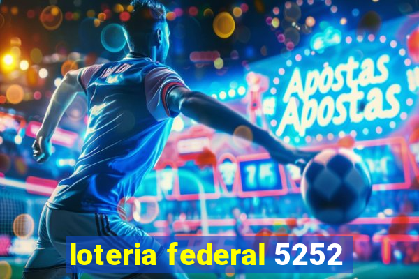 loteria federal 5252