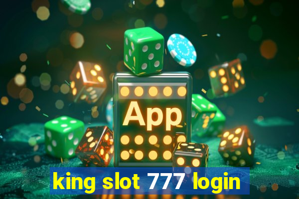 king slot 777 login