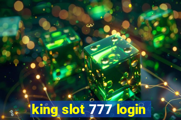 king slot 777 login