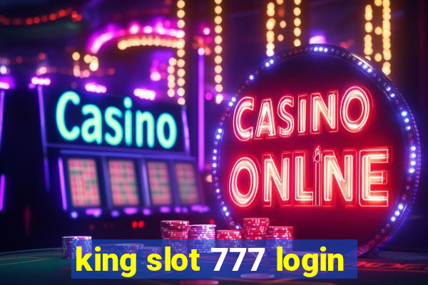 king slot 777 login