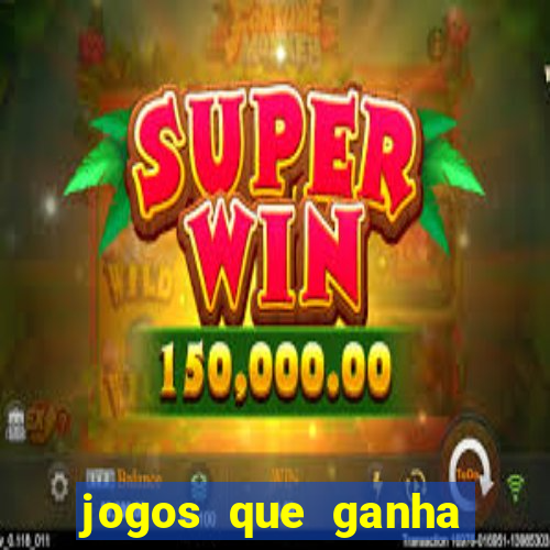 jogos que ganha bonus no cadastro