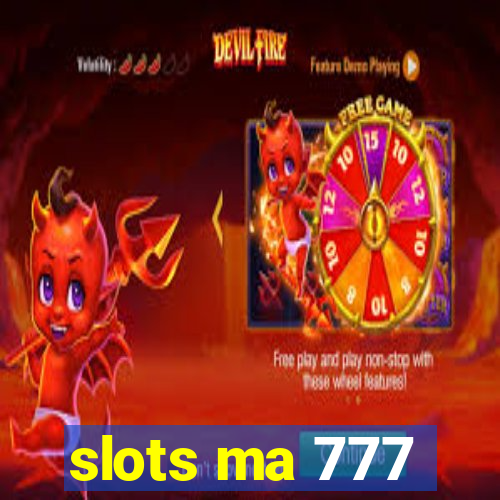 slots ma 777