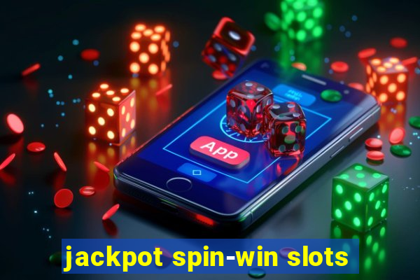 jackpot spin-win slots