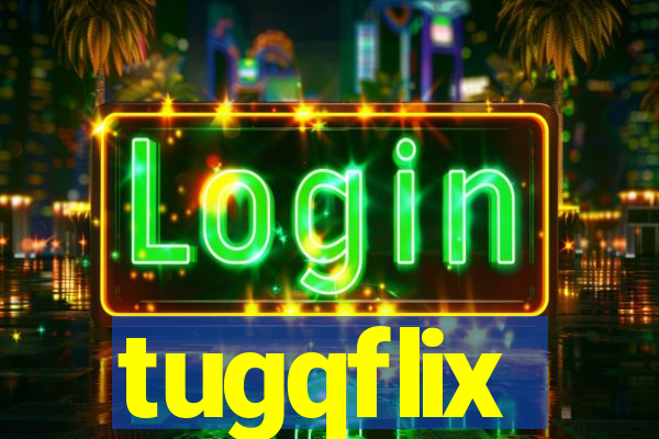 tugqflix