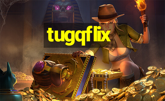 tugqflix