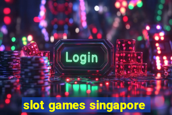 slot games singapore