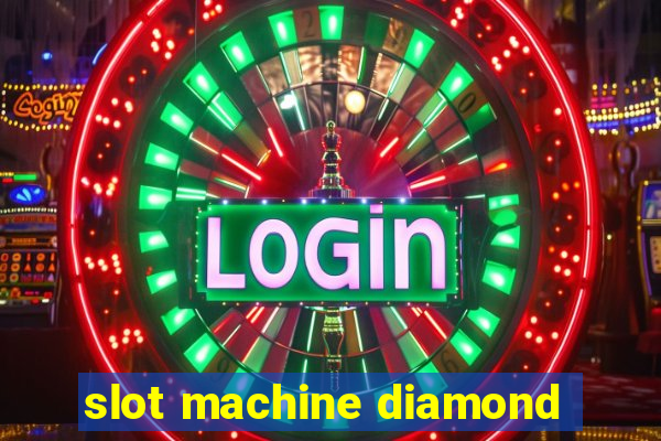 slot machine diamond