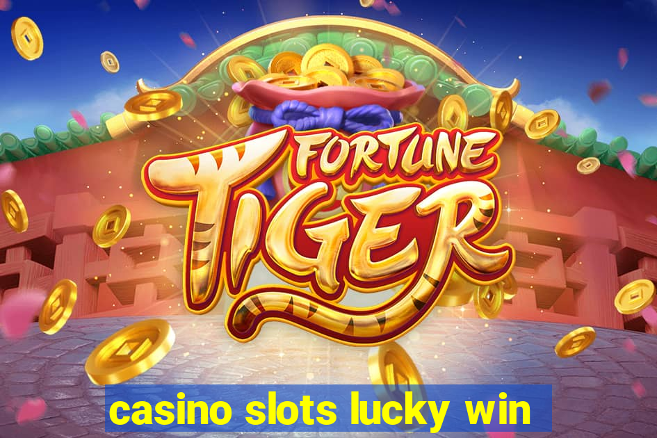 casino slots lucky win