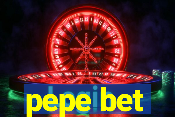 pepe bet