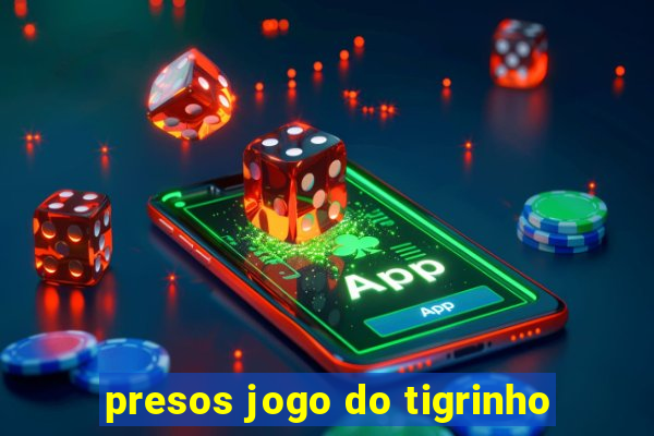 presos jogo do tigrinho