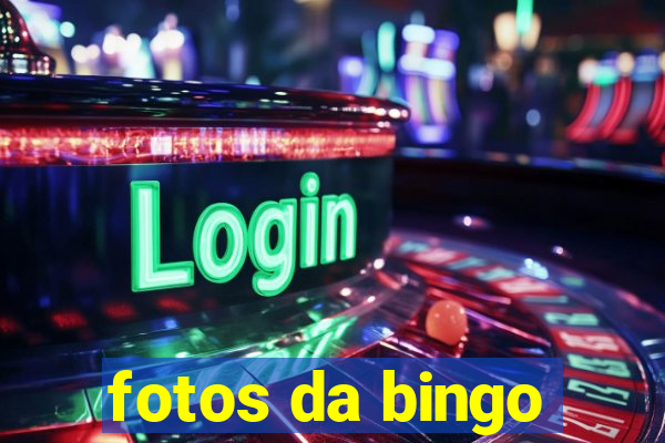 fotos da bingo