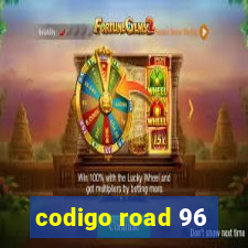 codigo road 96