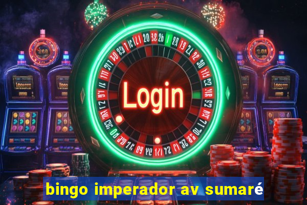 bingo imperador av sumaré