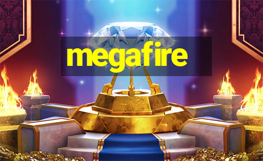 megafire