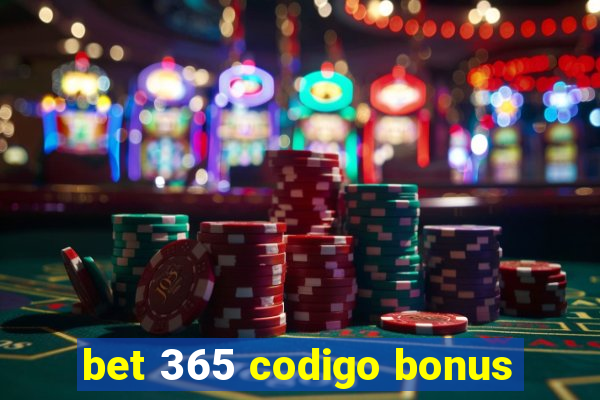 bet 365 codigo bonus