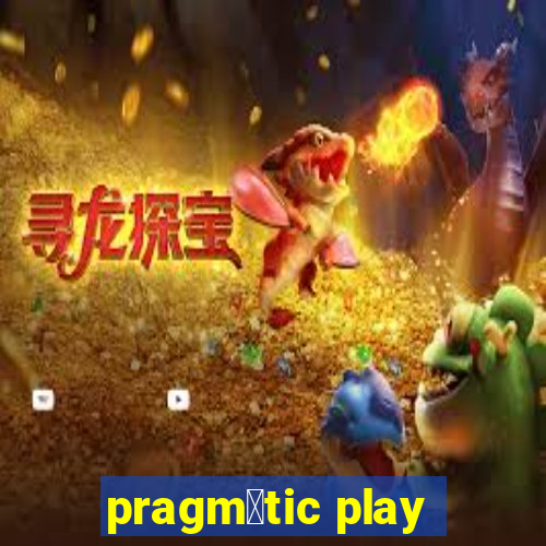 pragm谩tic play