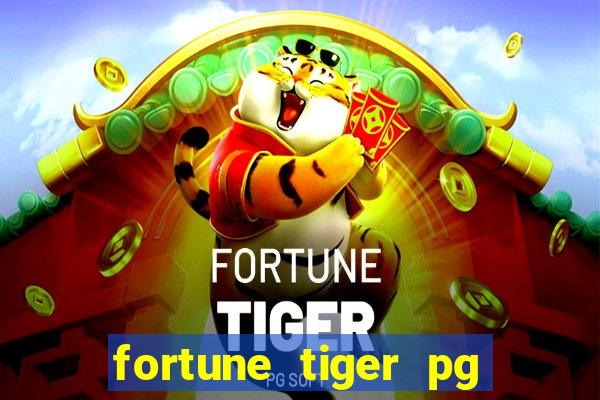 fortune tiger pg paga mesmo