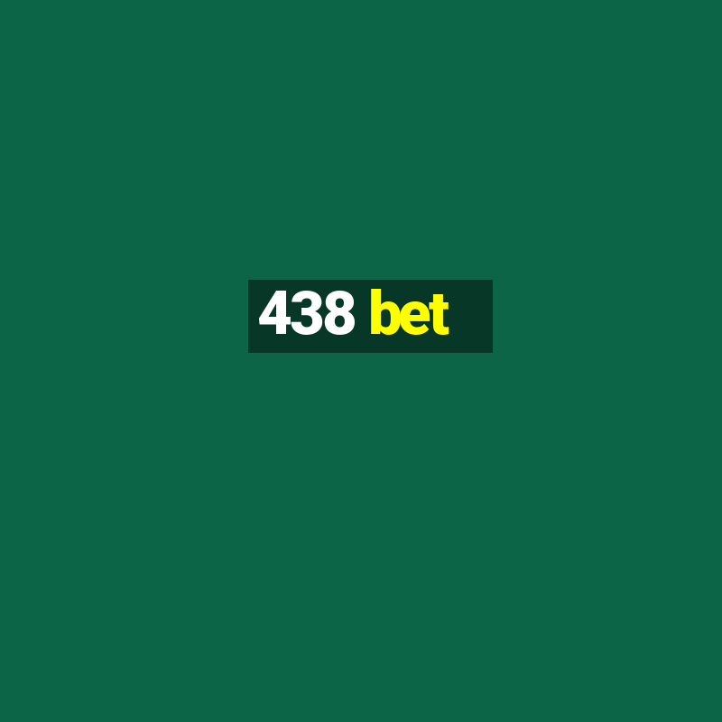 438 bet