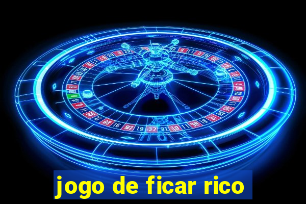 jogo de ficar rico