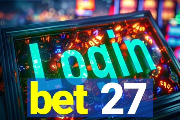 bet 27