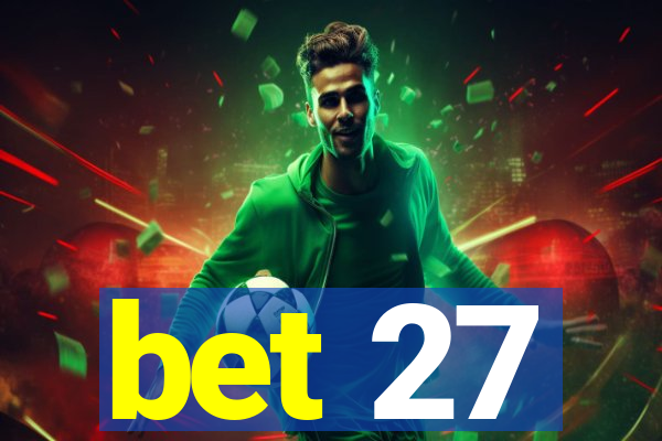 bet 27