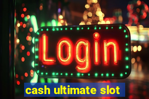 cash ultimate slot