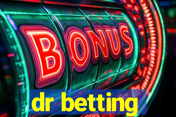 dr betting