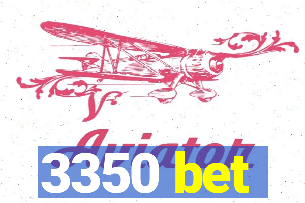 3350 bet