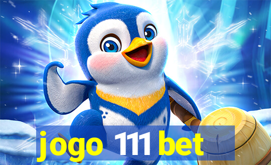 jogo 111 bet