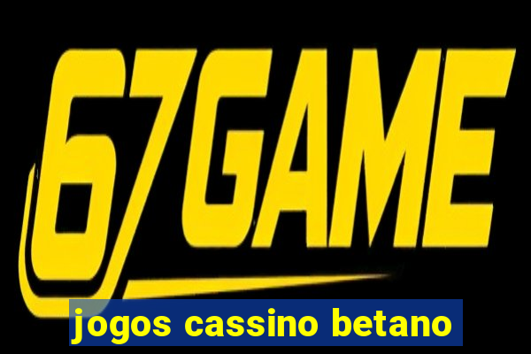 jogos cassino betano