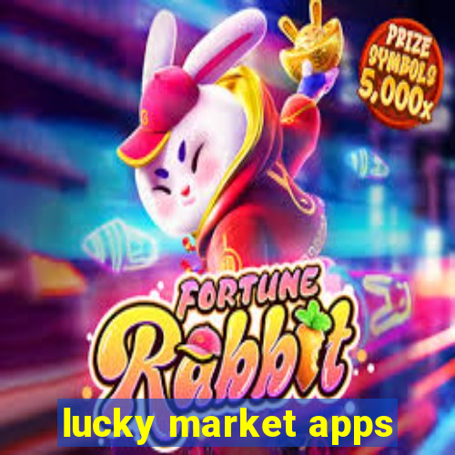 lucky market apps