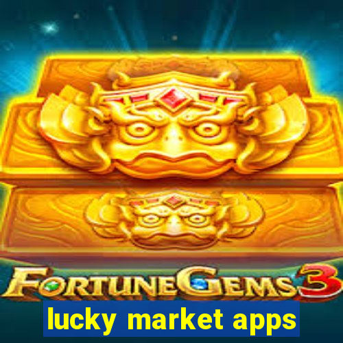 lucky market apps