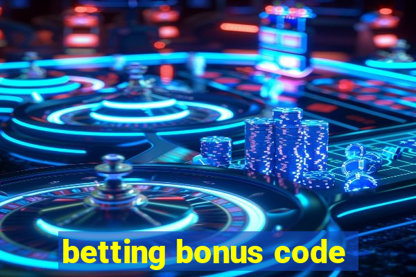 betting bonus code