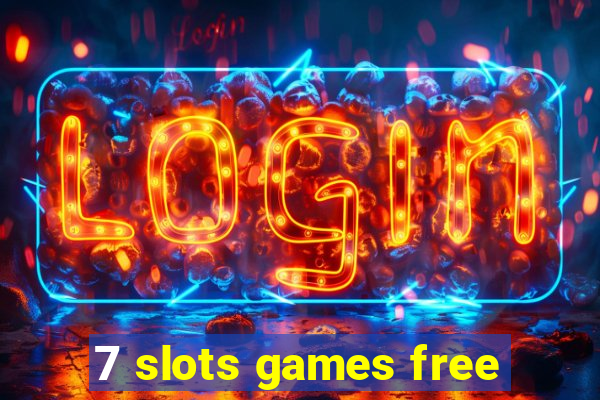 7 slots games free