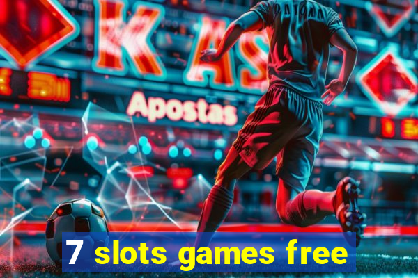 7 slots games free