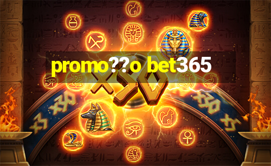 promo??o bet365