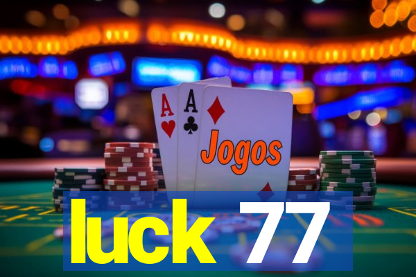 luck 77