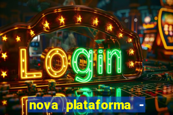 nova plataforma - fortune tiger