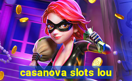 casanova slots lou